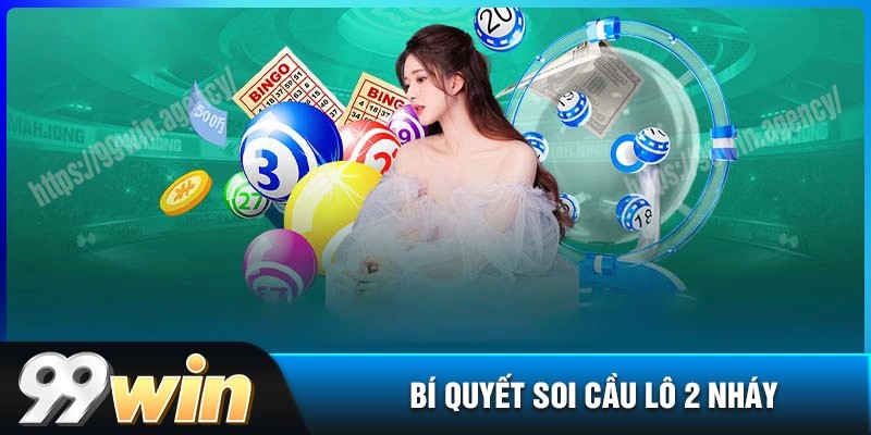 Bí quyết soi cầu lô 2 nháy cực chuẩn hiện nay