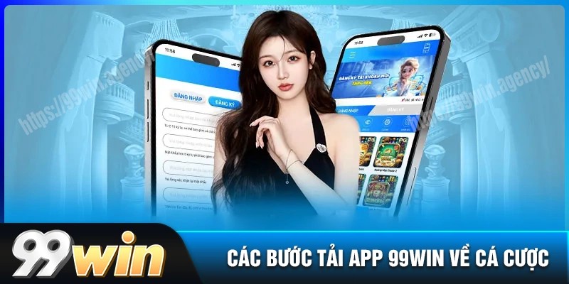 Hướng dẫn các bước tải app 99win về điện thoại