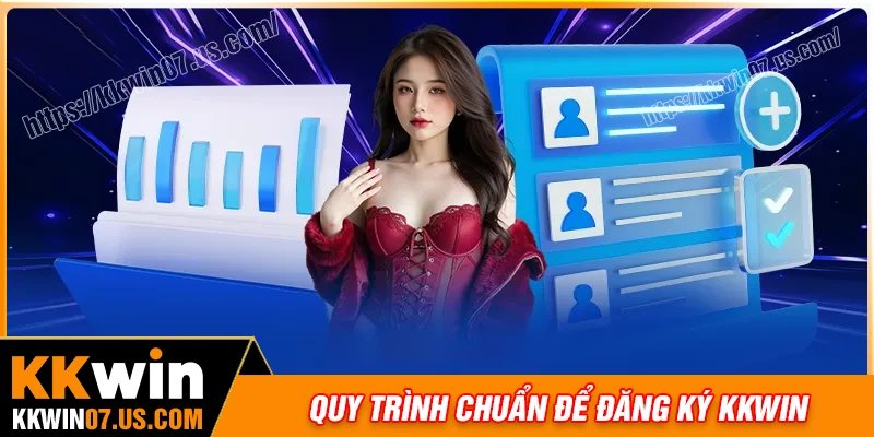 Quy trình chuẩn đăng ký KKWIN thành hội viên