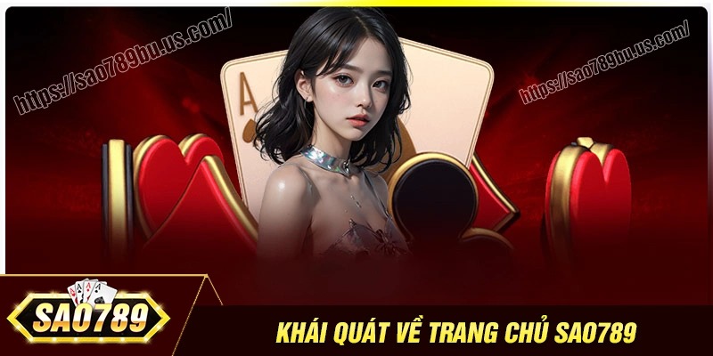 Giới thiệu chung về trang chủ Sao789