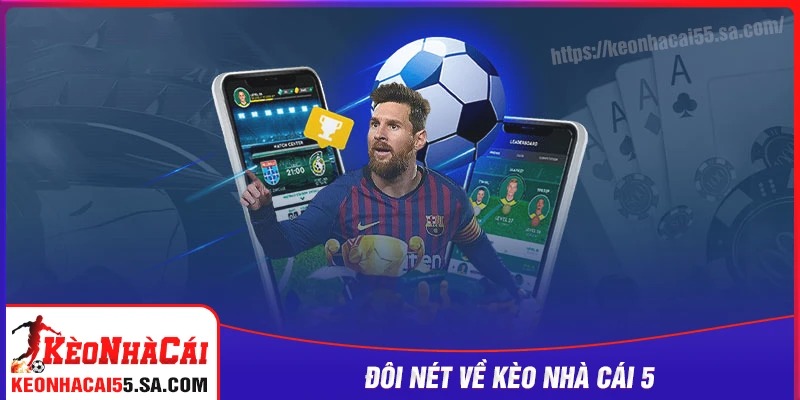 Đôi nét về Kèo nhà cái 5