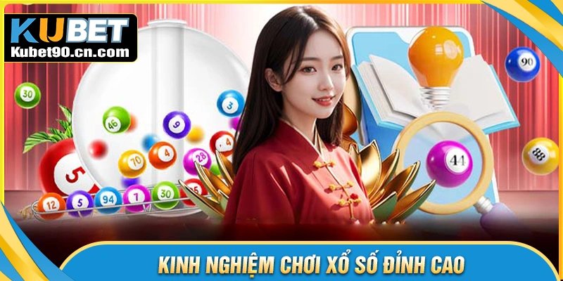 Chinh phục xổ số Kubet với loạt chiến lược đỉnh cao